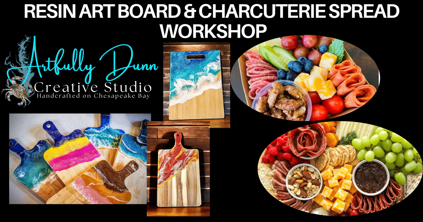 6/29/25 ~ 1:00-4:00 PM - Resin Art Charcuterie Board & Charcuterie Spread Workshop @ Artfully Dunn Creative Studio, 331 N. Union Ave., Havre de Grace, Maryland