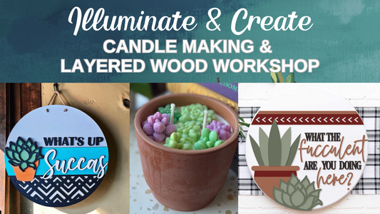 6/10/2026 • 7:00-9:00 PM - 2 for 1 - Succulent Candle Making & Layered Wood Round Wall Hanger